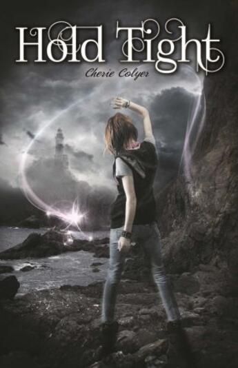 Couverture du livre « Hold Tight » de Colyer Cherie aux éditions Omnific Publishing