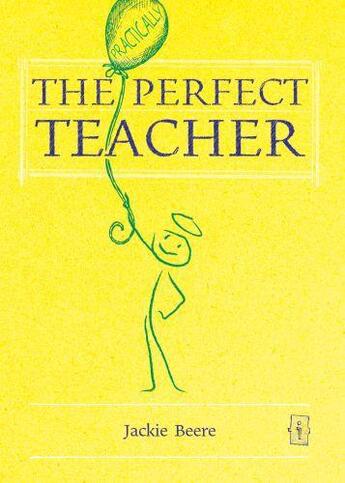 Couverture du livre « The Perfect Teacher » de Beere Jackie aux éditions Crown House Digital