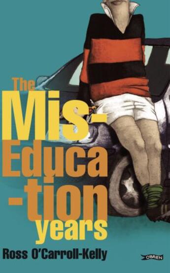 Couverture du livre « Ross O'Carroll-Kelly, The Miseducation Years » de Howard Paul aux éditions The O'brien Press Digital