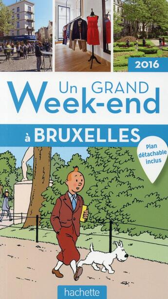 Couverture du livre « Un grand week-end ; Bruxelles (édition2016) » de  aux éditions Hachette Tourisme