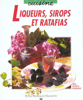 Couverture du livre « Liqueurs, Sirops Et Ratafias » de Prat aux éditions Hachette Pratique