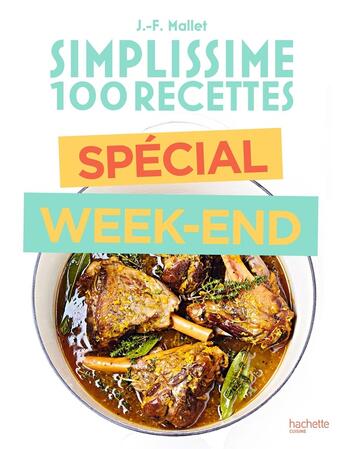 Couverture du livre « Simplissime : 100 recettes : spécial week-end » de Jean-Francois Mallet aux éditions Hachette Pratique