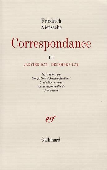 Couverture du livre « Correspondance t.3 ; 1875-1879 » de Friedrich Nietzsche aux éditions Gallimard