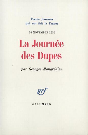 Couverture du livre « La journee des dupes - (10 novembre 1630) » de Mongredien/Walter aux éditions Gallimard