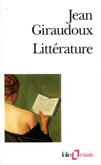 Couverture du livre « Littérature » de Jean Giraudoux aux éditions Folio