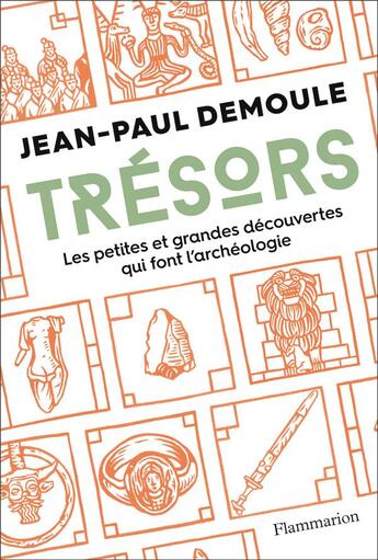 Couverture du livre « Trésors ; les petites et grandes découvertes qui font l'archéologie » de Jean-Paul Demoule aux éditions Flammarion