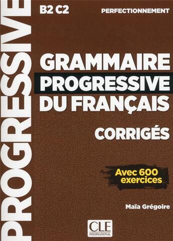 Couverture du livre « FLE ; grammaire progressive du français ; niveau perfectionnement ; B2 ; C2 (édition 2019) » de  aux éditions Cle International