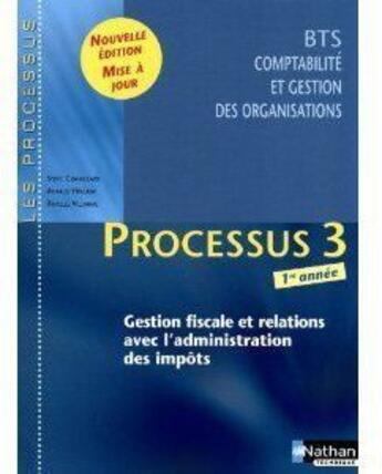 Couverture du livre « LES PROCESSUS 3 ; processus 3 ; BTS 1 CGO ; gestion fiscale et relations avec l'administration des impôts ; livre de l'élève (édition 2010) » de Sylvie Chamillard aux éditions Nathan