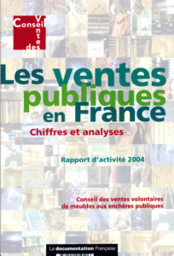 Couverture du livre « Les ventes publiques en france. chiffres et analyses. rapport 2004 » de  aux éditions Documentation Francaise