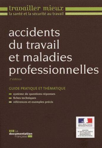 Couverture du livre « Accidents du travail et maladies professionnelles » de Ministre Du Travail, De L'Emploi, De La Formation Professionnelle Et Du Dialogue Social aux éditions Documentation Francaise