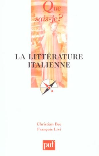 Couverture du livre « La litterature italienne (3ed) qsj 715 » de Bec/Livi Christian/F aux éditions Que Sais-je ?
