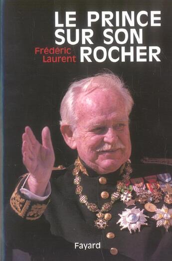 Couverture du livre « Le Prince Sur Son Rocher » de F Laurent aux éditions Fayard