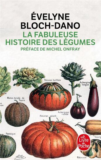 Couverture du livre « La fabuleuse histoire des légumes » de Evelyne Bloch-Dano aux éditions Le Livre De Poche