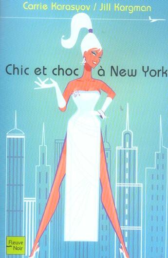 Couverture du livre « Chic et choc a new york » de Karasyov/Kargman aux éditions Fleuve Editions