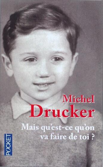 Couverture du livre « Mais qu'est-ce qu'on va faire de toi ? » de Michel Drucker aux éditions Pocket