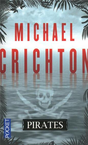 Couverture du livre « Pirates » de Michael Crichton aux éditions Pocket