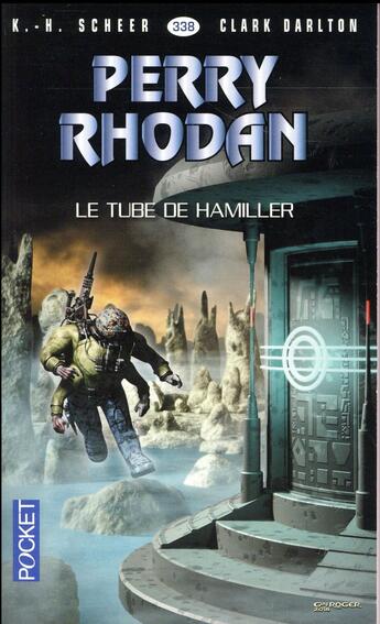 Couverture du livre « Perry Rhodan - cycle 15 ; la hanse cosmique Tome 7 : le tube de Hamiller » de Clark Darlton et Karl-Herbert Scheer aux éditions Pocket