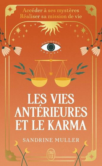 Couverture du livre « Les vies antérieures et le karma : Accéder à ses mystères, réaliser sa mission de vie » de Sandrine Muller-Bohard aux éditions J'ai Lu