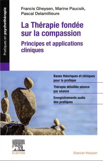 Couverture du livre « La thérapie fondée sur la compassion : principes et applications cliniques » de Marine Paucsik et Francis Gheysen et Pascal Delamillieure aux éditions Elsevier-masson