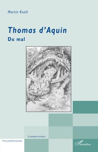 Couverture du livre « Thomas d'Aquin ; du mal » de Martin Kuolt aux éditions L'harmattan