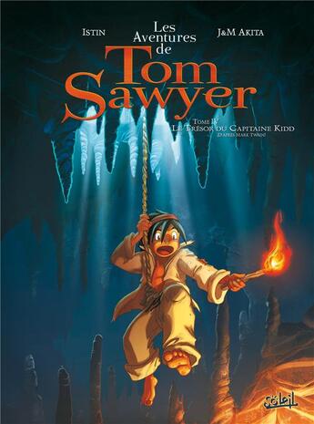 Couverture du livre « Les aventures de Tom Sawyer t.4 ; le trésor du capitaine Kidd » de Akita+Istin aux éditions Soleil