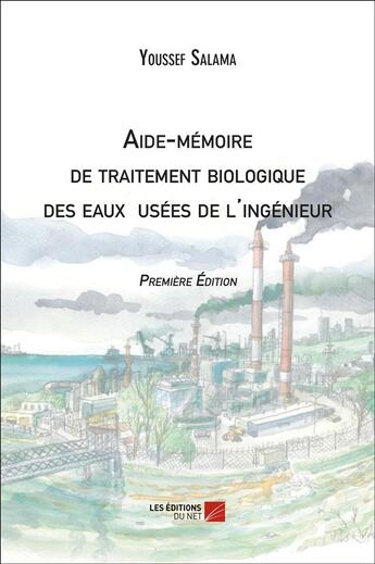 Couverture du livre « Aide-mémoire de traitement biologique des eaux usées de l'ingénieur » de Youssef Salama aux éditions Editions Du Net