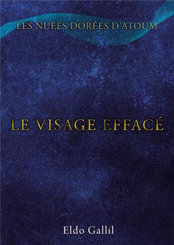 Couverture du livre « Le visage effacé » de Eldo Gallil aux éditions Books On Demand