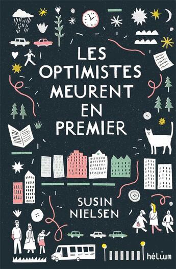 Couverture du livre « Les optimistes meurent en premier » de Susin Nielsen aux éditions Helium