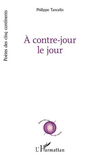 Couverture du livre « A contre-jour le jour » de Philippe Tancelin aux éditions L'harmattan