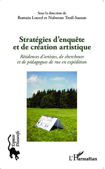 Couverture du livre « Stratégies d'enquête et de création artistique » de Romain Louvel et Nolwenn Troel-Sauton aux éditions L'harmattan