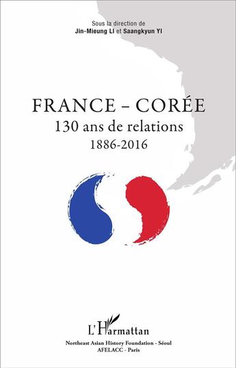 Couverture du livre « France-Corée ; 130 ans de relations, 1886-2016 » de  aux éditions L'harmattan