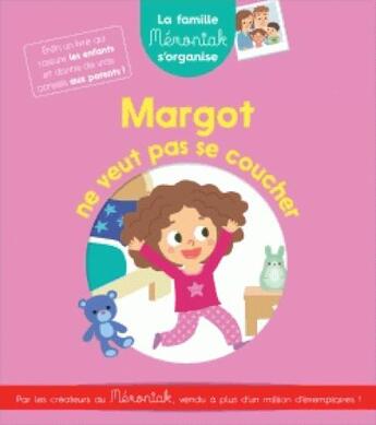 Couverture du livre « La famille Mémoniak s'organise ; Margot ne veut pas se coucher » de Margaux Armand aux éditions Editions 365