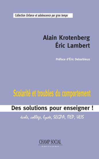 Couverture du livre « Scolarite et troubles du comportement. des solutions pour enseigner » de Krotenberg/Lambert aux éditions Matrice