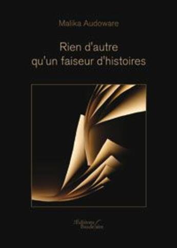 Couverture du livre « Rien d autre qu un faiseur d histoires » de Malika Audoware aux éditions Baudelaire