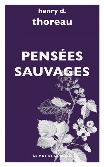 Couverture du livre « Pensées sauvages » de Henry David Thoreau aux éditions Le Mot Et Le Reste