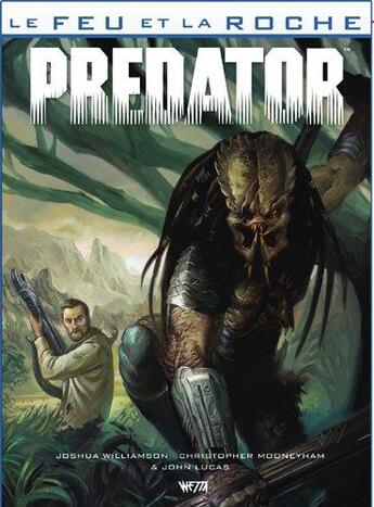 Couverture du livre « Le feu et la roche Tome 3 ; predator » de Joshua Williamson et Christopher Mooneyham et John Lucas aux éditions Wetta Worldwide