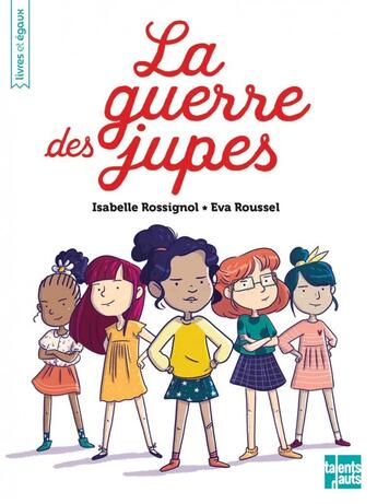 Couverture du livre « La guerre des jupes » de Isabelle Rossignol et Eva Roussel aux éditions Talents Hauts