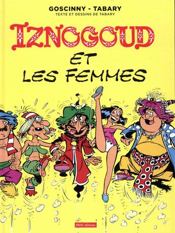 Couverture du livre « Iznogoud t.16 ; Iznogoud et les femmes » de Jean Tabary et Rene Goscinny aux éditions Imav