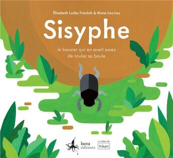 Couverture du livre « Sisyphe le bousier » de Mona Leu-Leu et Elisabeth Ludes aux éditions Hikari Editions