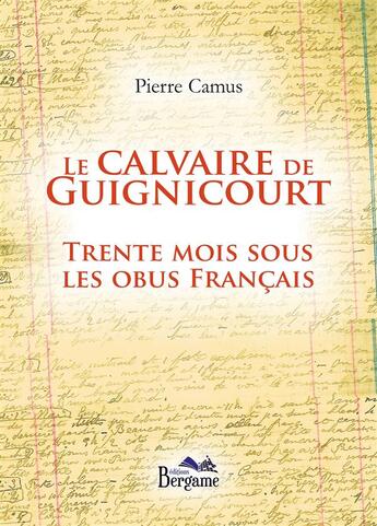 Couverture du livre « Le calvaire de guignicourt » de Pierre Camus aux éditions Bergame