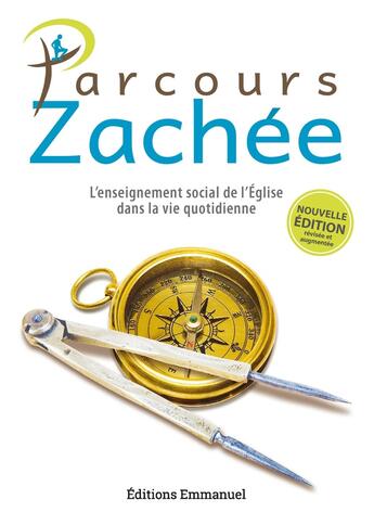 Couverture du livre « Parcours zachée : L'enseignement social de l'église dans la vie quotidienne » de Pierre-Yves Gomez aux éditions Emmanuel