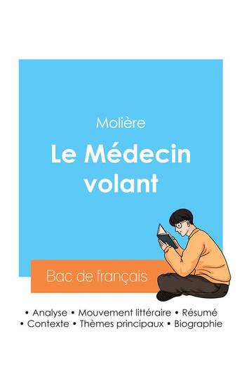 Couverture du livre « Réussir son Bac de français 2024 : Analyse du Médecin volant de Molière » de Moliere aux éditions Bac De Francais