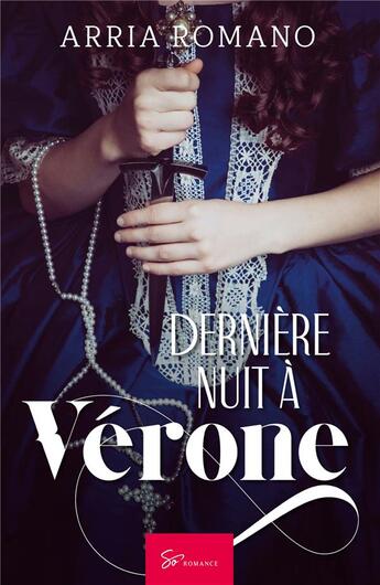 Couverture du livre « Dernière nuit à Vérone » de Arria Romano aux éditions So Romance