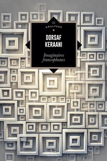 Couverture du livre « Imaginaires francophones : Ecrits littéraires au miroir de la contemporanéité » de Dorsaf Keraani aux éditions Edern Editions