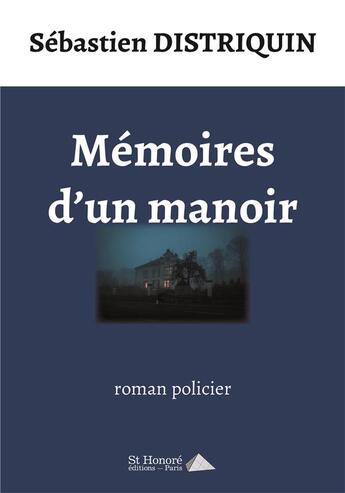 Couverture du livre « Memoires d un manoir » de Distriquin Sebastien aux éditions Saint Honore Editions