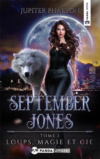 Couverture du livre « September Jones T.1 ; loups, magie et Cie » de Jupiter Phaeton aux éditions Panda Jones