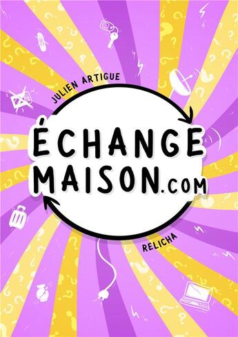 Couverture du livre « Échangemaison.com » de Julien Artigue aux éditions Relicha