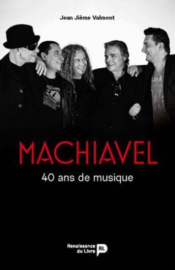 Couverture du livre « Machiavel ; 40 ans de musique » de Jean Jieme Valmont aux éditions Renaissance Du Livre