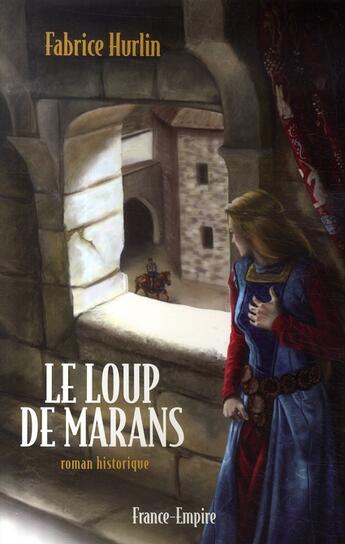 Couverture du livre « Le loup de marans » de Fabrice Hurlin aux éditions France-empire