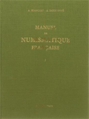 Couverture du livre « Manuel de numismatique française » de Adolphe Dieudonne et Adrien Blanchet aux éditions Picard